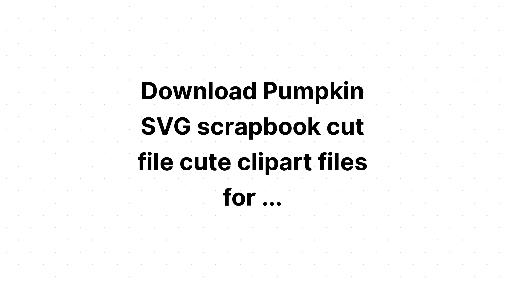 Download Cute Pumpkins Svg Diy Free - Layered SVG Cut File